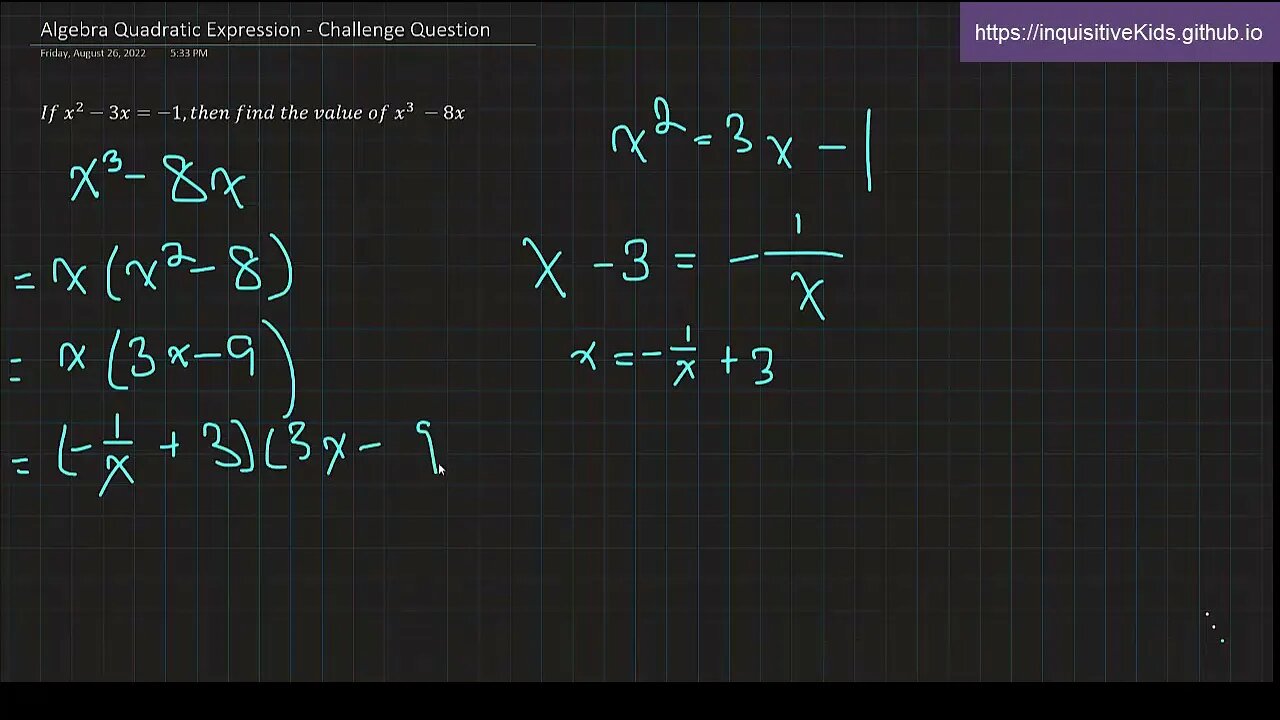 Challenge Question: If x^2−3x=−1, then find the value of x^3 −8x