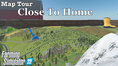 Map Tour | Close To Home | Farming Simulator 22