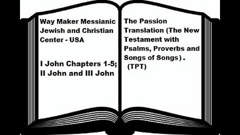 Bible Study - The Passion Translation - TPT - I John 1-5 -II John and III John