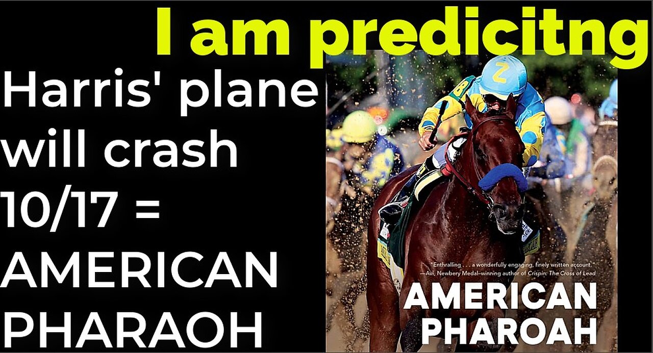 I am predicting: Harris' plane will crash on Oct 17 = AMERICAN PHARAOH PROPHECY