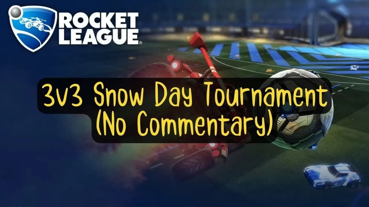 Let's Play Rocket League Gameplay No Commentary 3v3 Snow Day Tournament