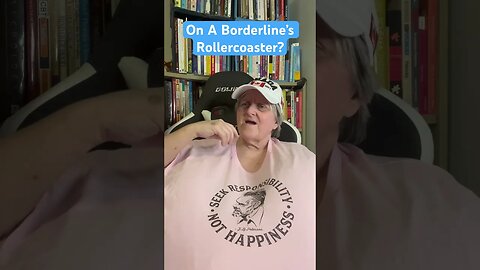 On a Borderline’s Rollercoaster?