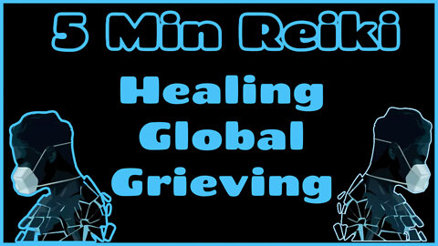 Karuna Ki Reiki l Healing Global Grief l 5 Min Session l Healing Hands Series