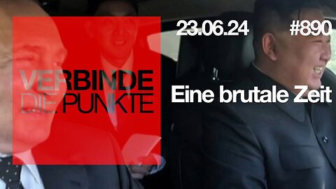 Verbinde die Punkte 890 - Eine brutale Zeit vom 23.06.2024