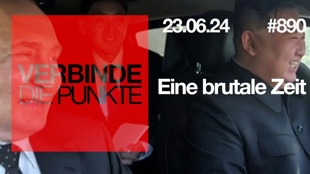 Verbinde die Punkte 890 - Eine brutale Zeit vom 23.06.2024