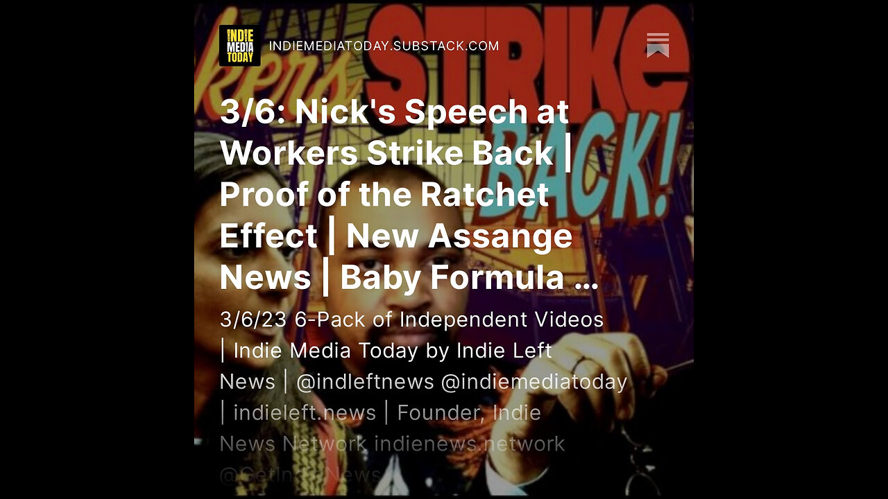3/6: Nick's Speech at Workers Strike Back | Proof of the Ratchet Effect | New Assange News
