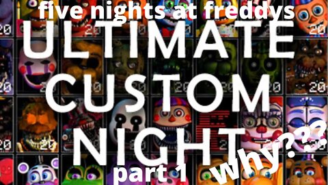 five nights at Freddy's ultimate custom night part 1