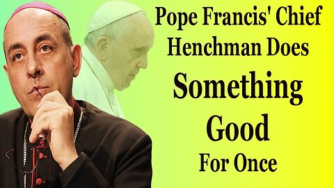 Pope Francis' Chief Henchman Does Something Good For Once