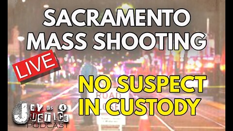 BREAKING: MASS SHOOTING IN SACRAMENTO, CA | SUSPECT(S) ON THE LOOSE!