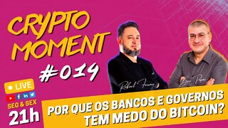 CRYPTO MOMENT #014 - Por Que os Bancos e Governos Têm medo do Bitcoin?