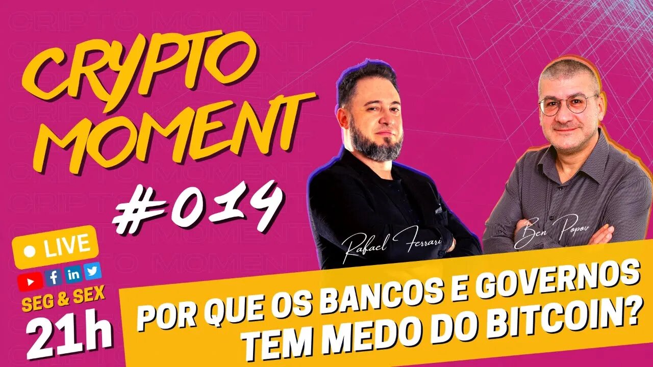 CRYPTO MOMENT #014 - Por Que os Bancos e Governos Têm medo do Bitcoin?