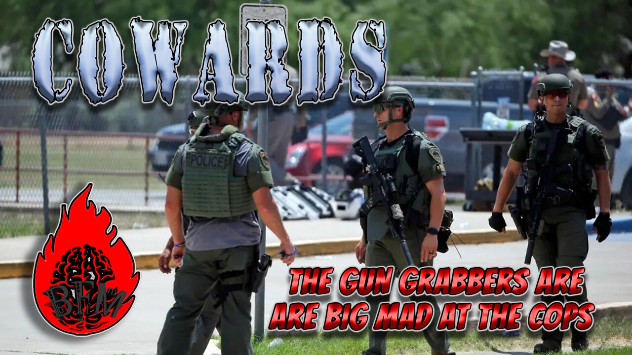COWARDS, The Left is Big Mad at Cops