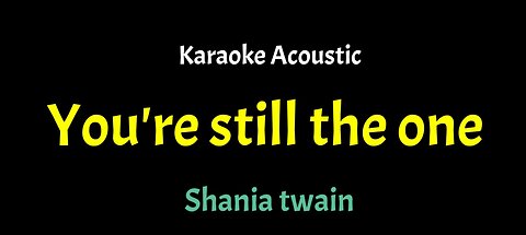 You're Still The One (Acoustic Karaoke) - Shania Twain