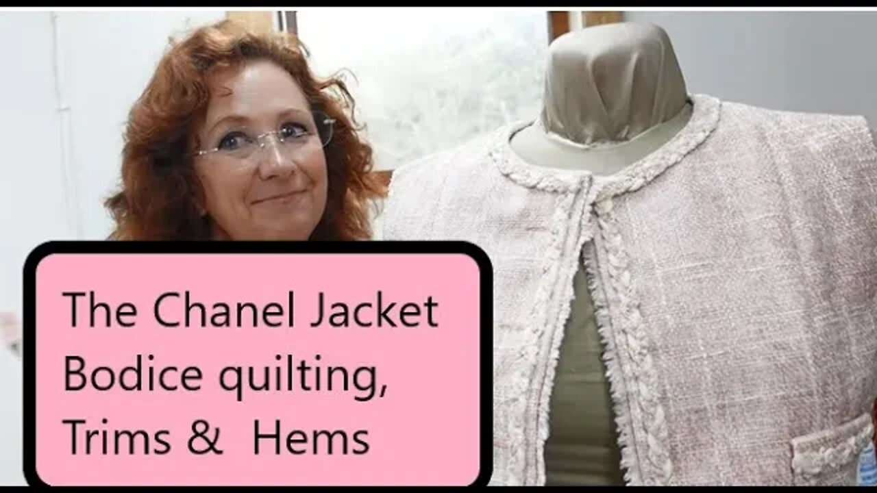 Making the Chanel Jacket #3 - Bodice Construction, Quilting, Trim & Hems!