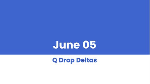 Q DROP DELTAS JUNE 05