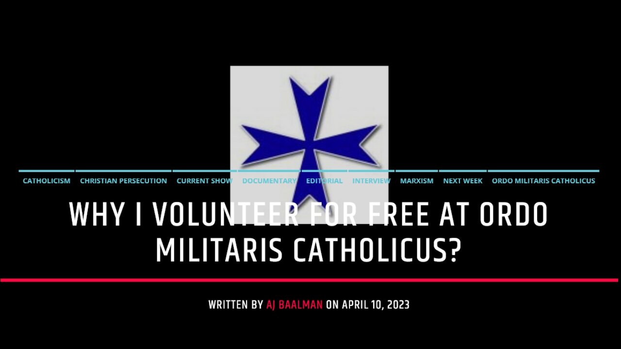 Why I Volunteer For Free At Ordo Militaris Catholicus?
