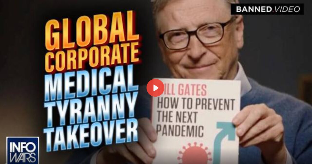 Bill Gates' GERM Team Lays Out Game Plan for Global Corporate Medical Tyranny Takeover!!!