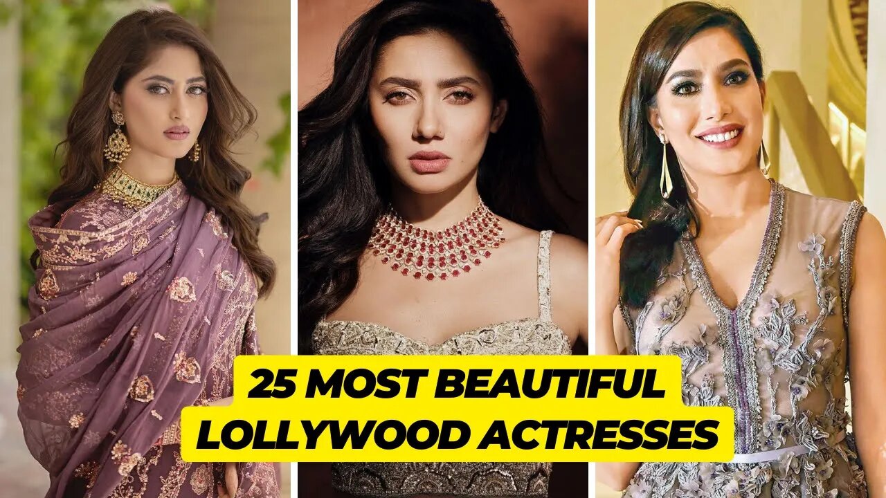Top 25 Beautiful Actresses In Lollywood 2023 Mahira Khan Sajal Ali Top 25 Beautiful Actresses In Lollywood 2023 Mahira Khan Sajal Ali