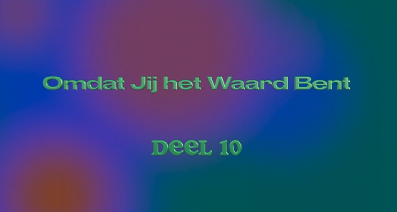 Omdat Jij het Waard bent - Deel 10 - Open Vizier
