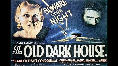 Karloff THE OLD DARK HOUSE 1932 Travelers Seek Shelter from Storm at Spooky Old Mansion FULL MOVIE