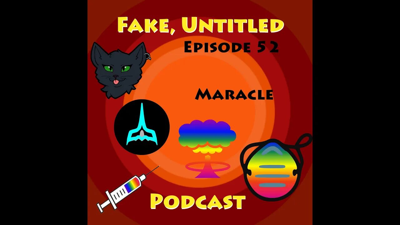 Fake, Untitled Podcast: Episode 52 - Maracle