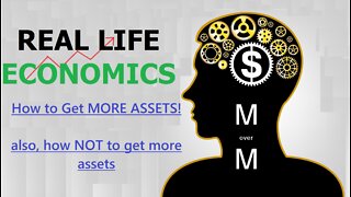 HOW to get more ASSETS to ACHIEVE your GOALS. Real Life Economics part 3