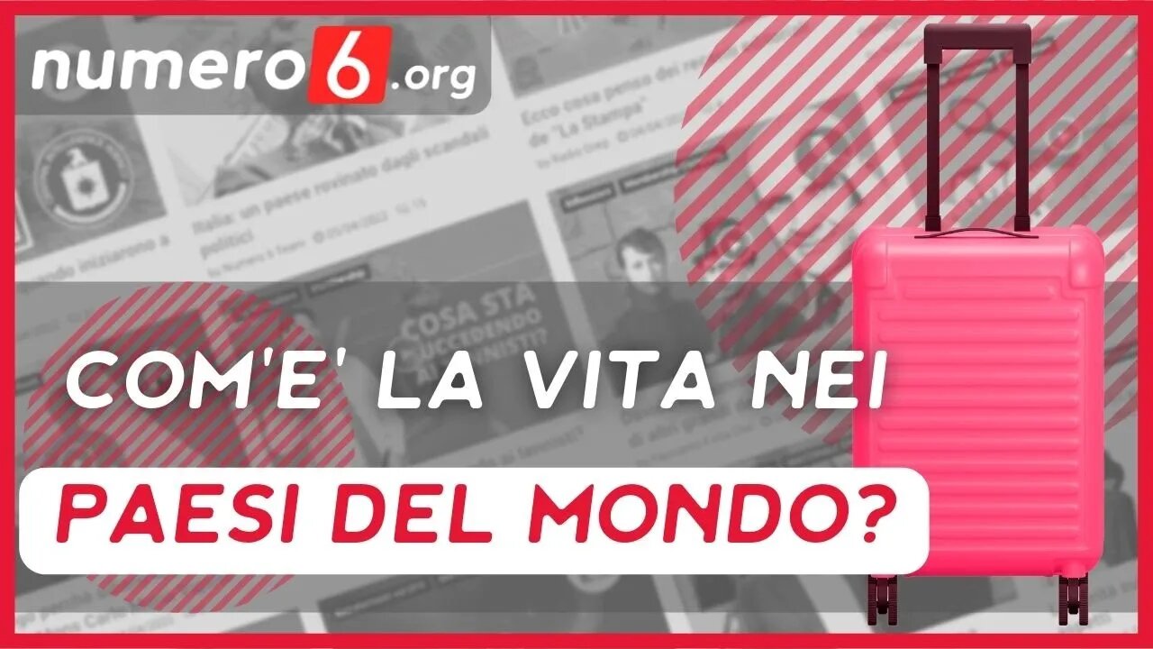 Com'è la vita nei vari paesi del mondo?