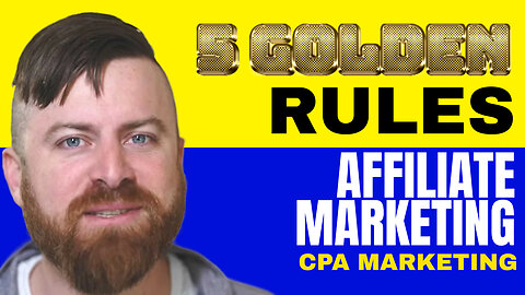 The 5 GOLDEN RULES of AFFILIATE MARKETING | CPA Marketing