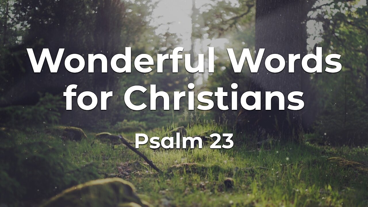 Nov. 7, 2021 - Sunday PM Service - Wonderful Words for Christians (Psalm 23)