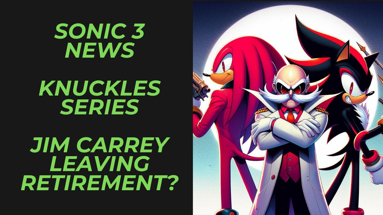 Sonic the Hedgehog 3 News & Updates | Return of Jim Carery | New Sonic Series | Knuckles & Shadow