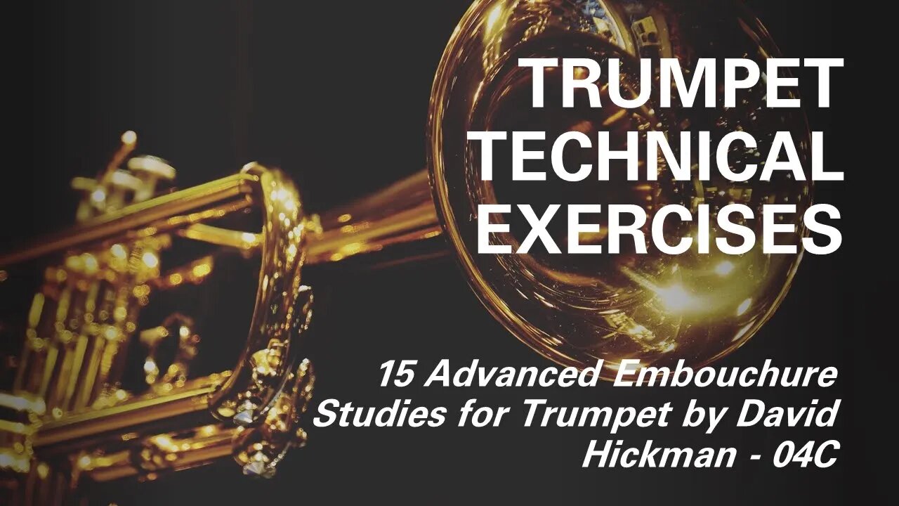 [TRUMPET TECHNICAL STUDY] - 15 Advanced Embouchure Studies for Trumpet by (David Hickman) - 04C