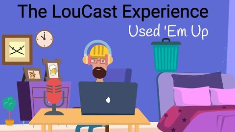 LouCast 8-28-22