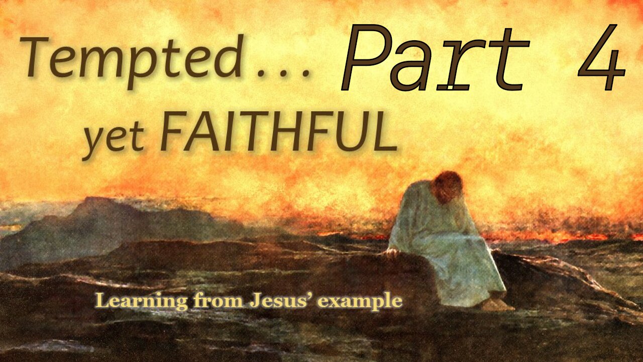 Tempted... Yet faithful part 4 | Contemporary