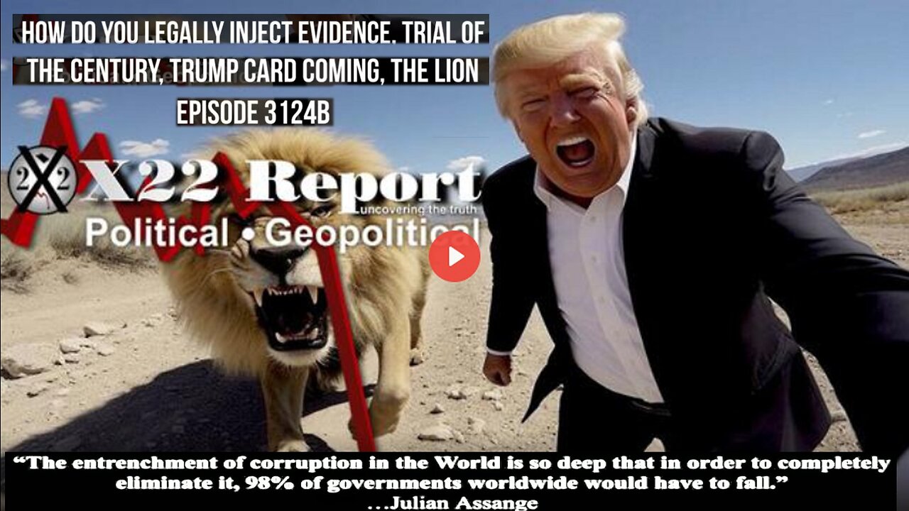 Ep 3124b - How Do You Legally Inject Evidence, Trial Of The Century, Trump Card Coming, The Lion