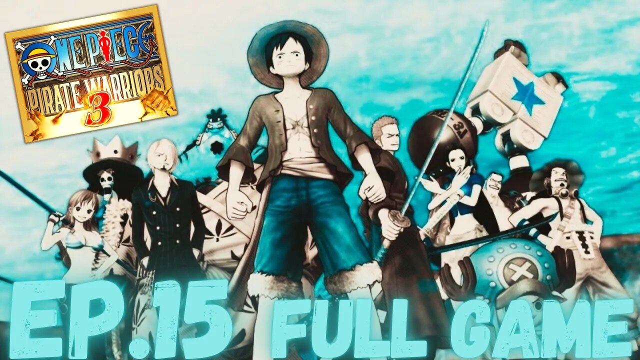 ONE PIECE: PIRATE WARRIORS 3 Gameplay Walkthrough EP.15- Fishmen Island FULL GAME