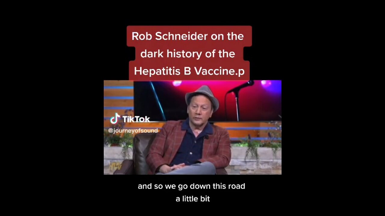 ROB SCHNEIDER ON HEP B JABS