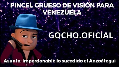 [14NOV2024] PINCEL GRUESO DE VISIÓN PARA VENEZUELA [GOCHO.OFICIAL]