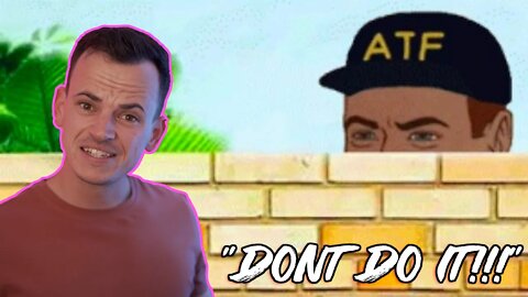 ATF Told Me Not To Do It (I fell for it 🤣)