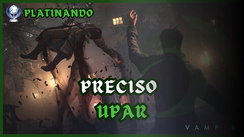 Preciso upar | Platinando Vampyr | CAP II