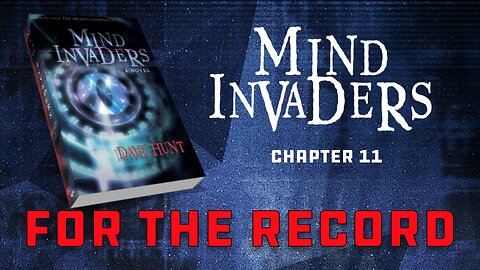 Mind Invaders Chapter 11 - For the Record