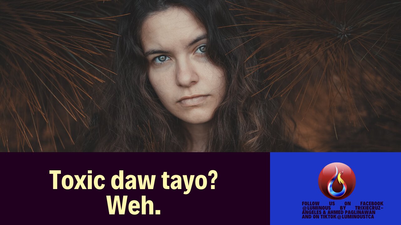 Toxic daw tayo?