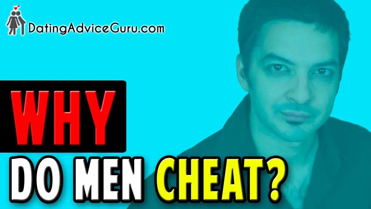 Why Do Men Cheat? How To Save Your Relationship