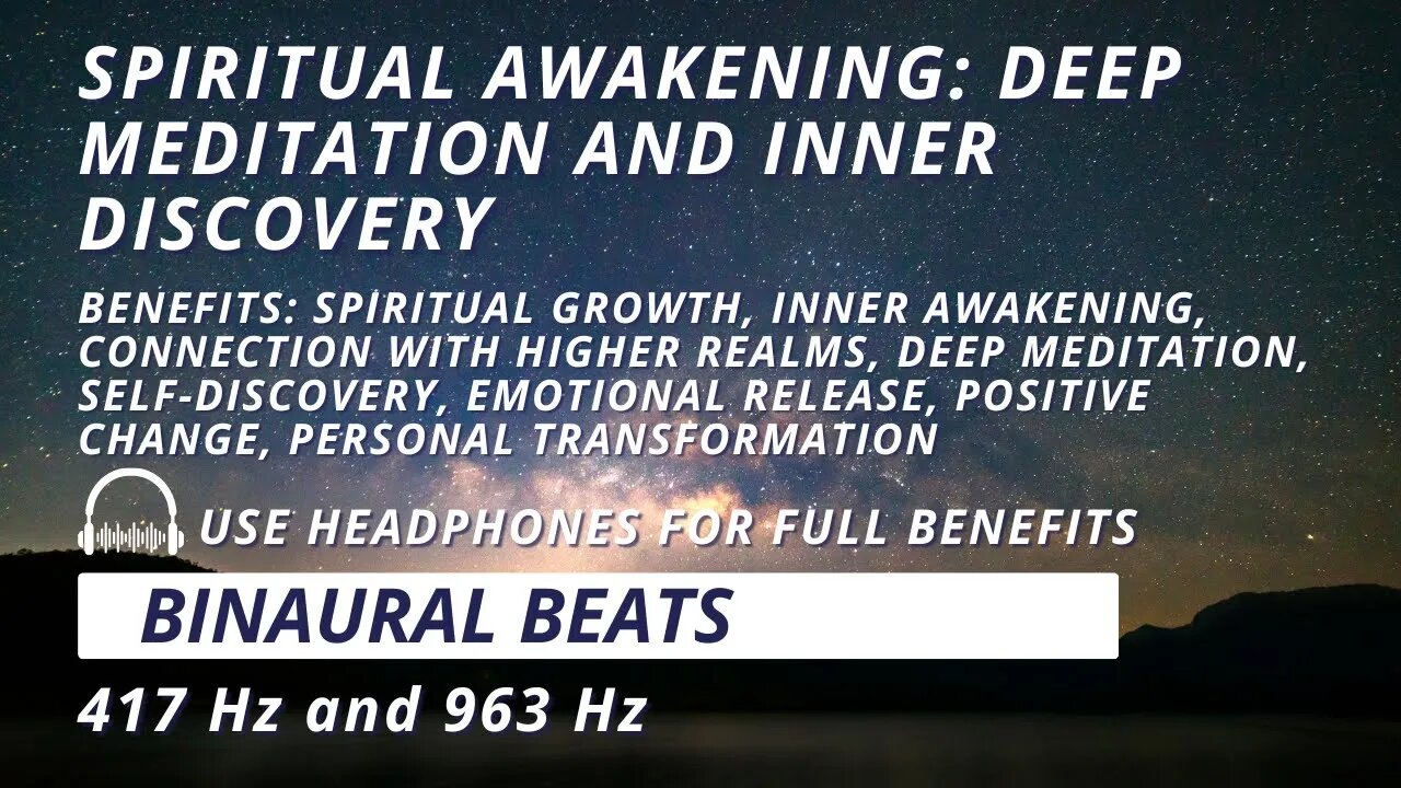 Spiritual Awakening: Deep Meditation and Inner Discovery with 417 Hz + 963 Hz