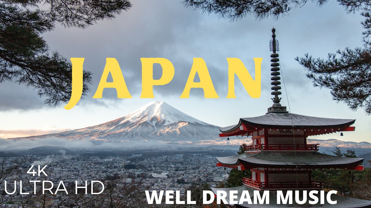 JAPAN 4K ULTRA HD - WELL DREAM MUSIC With Relaxing and Calming Music | JAPAN TRAVEL VLOG