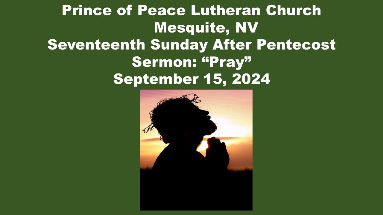 Part 1: Prince of Peace Lutheran Church Mesquite NV - 17th Sunday After Pentecost Divine Service