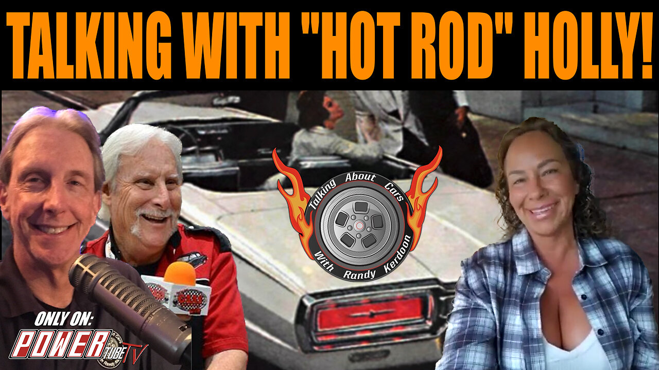 TALKING ABOUT CARS Podcast - "TALKING WITH "HOT ROD" HOLLY!"