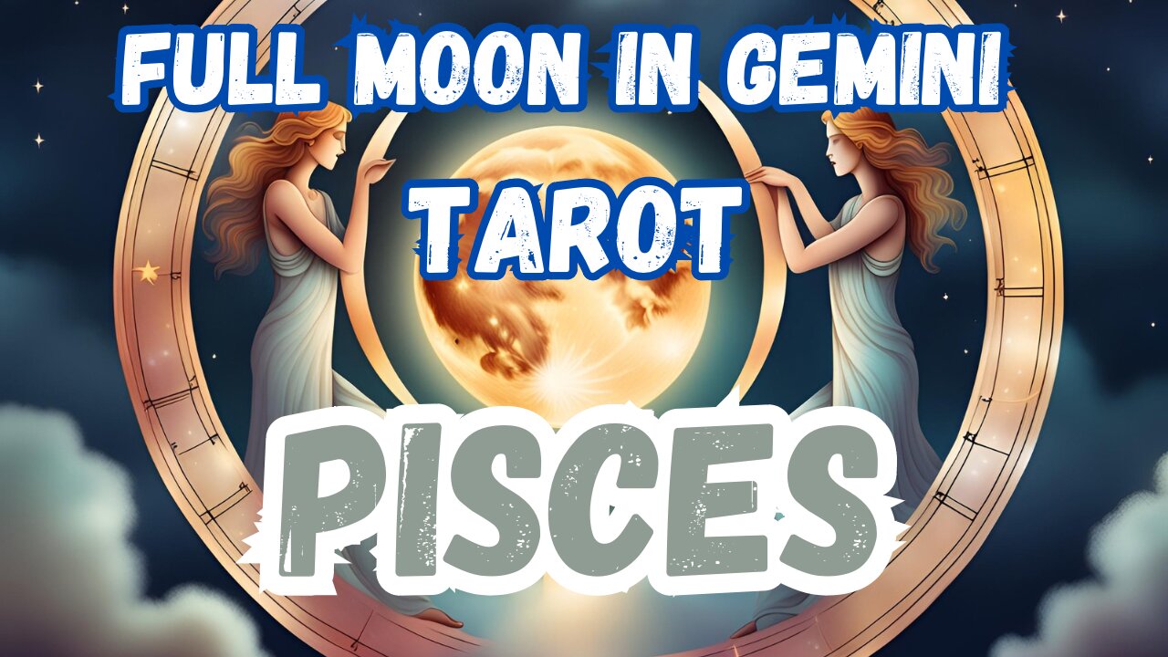 Pisces ♓️- Full Moon in Gemini Tarot Reading #pisces #tarot #tarotary