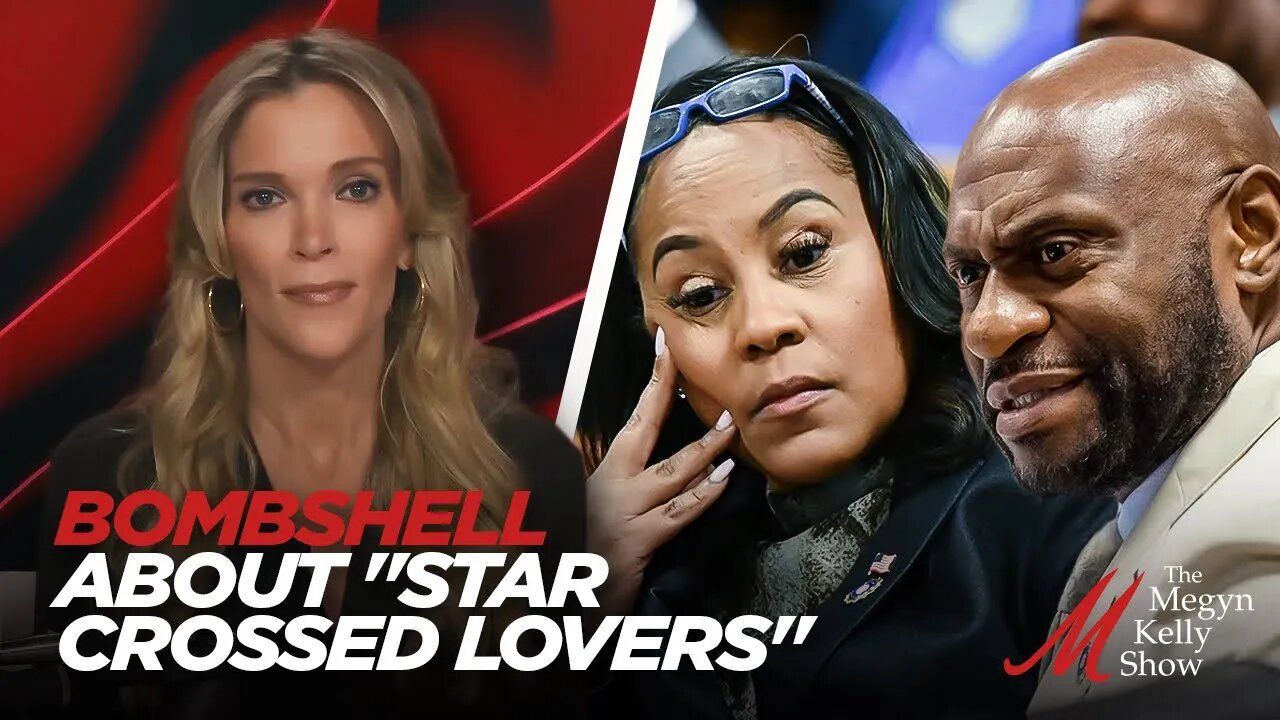 Megyn Kelly's bombshell details about "Star Crossed Lovers" Fani Willis & Nathan Wade