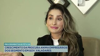 Procedimentos estéticos: crescimento da procura anima empresários dos segmento em Gov. Valadares