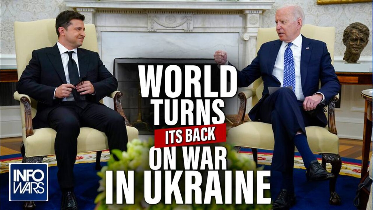 Whole World Turns Its Back On Joe Biden And The War In Ukraine